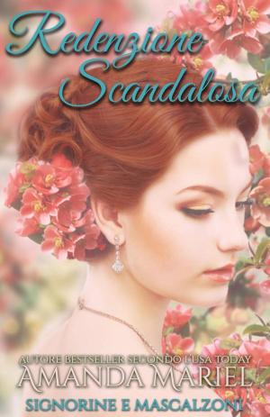 Cover of the book Redenzione Scandalosa by Amanda Mariel