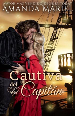 Cover of the book Cautiva Del Capitán by Amanda Mariel