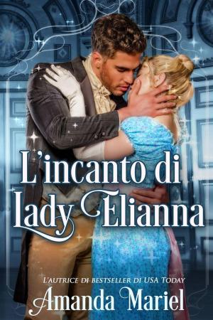 Book cover of L'incanto di Lady Elianna