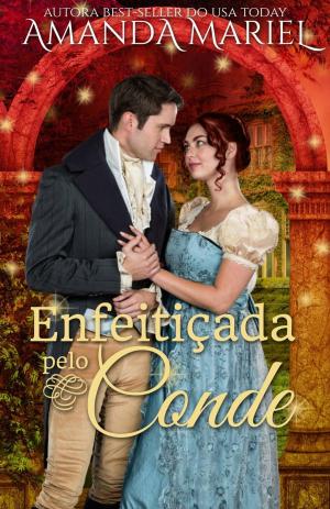 Cover of the book Enfeitiçada pelo Conde by Amanda Mariel