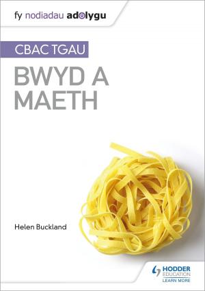 Cover of the book Fy Nodiadau Adolygu: CBAC TGA Bwyd a Maeth (My Revision Notes: WJEC GCSE Food and Nutrition Welsh-language edition) by Martin Rowland