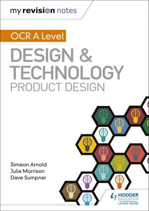 Cover of the book My Revision Notes: OCR AS/A Level Design and Technology: Product Design by Ian Fawcett, Debbie Tranter, Pauline Treuherz