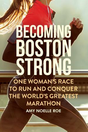 Cover of the book Becoming Boston Strong by Max Gross