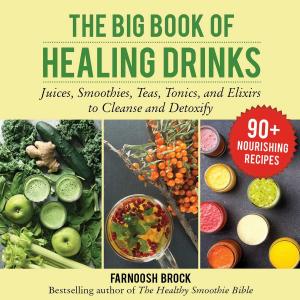 Cover of the book The Big Book of Healing Drinks by Gary Null, Ph.D.