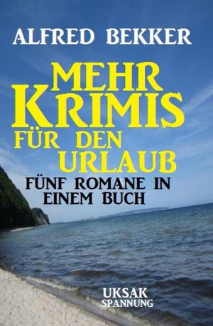 Book cover of Mehr Krimis für den Urlaub: 5 Romane in einem Buch