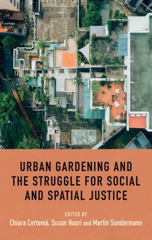 Cover of the book Urban gardening and the struggle for social and spatial justice by Carina Gunnarson