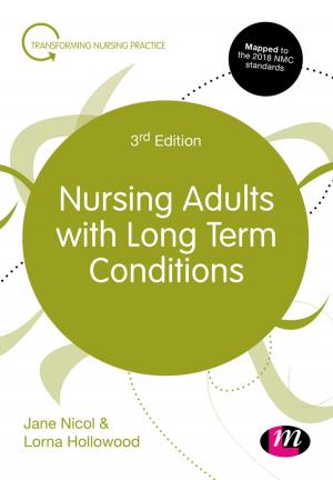 Cover of the book Nursing Adults with Long Term Conditions by Professor Bill Lee, Professor Mark N. K. Saunders