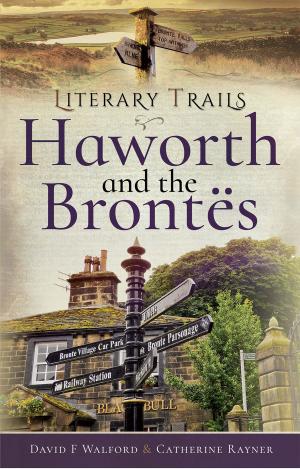 Cover of the book Literary Trails: Haworth and the Brontës by John Severne