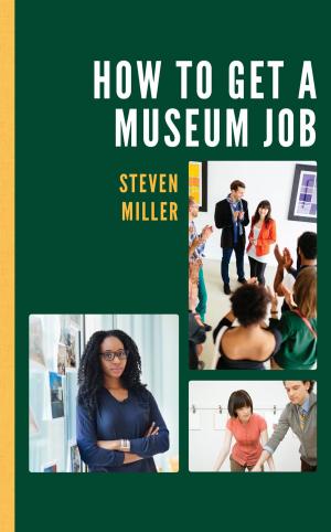 Cover of the book How to Get a Museum Job by Eric R. Jackson, Carolyn Turner, Dorothy E. Battle