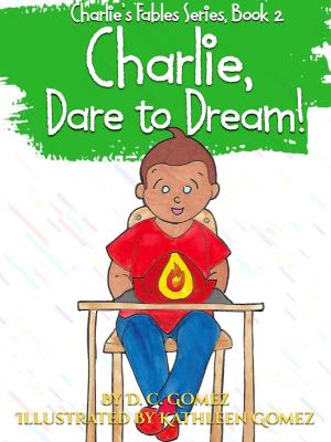 Book cover of Charlie, Dare to Dream!