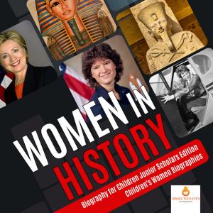 Cover of Women in History | Biography for Children Junior Scholars Edition | Children's Women Biographies