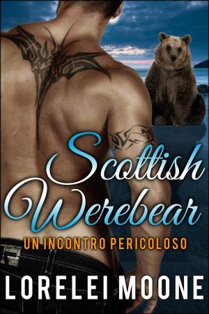 Cover of the book Un Incontro Pericoloso - Scottish Werebear by L. Moone, Chloe Thurlow, Emily Tilton, KM Dylan, M.J. Carey, Molly Synthia, Secret Narrative