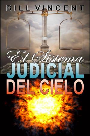 Cover of the book El Sistema Judicial del Cielo by Bill Vincent