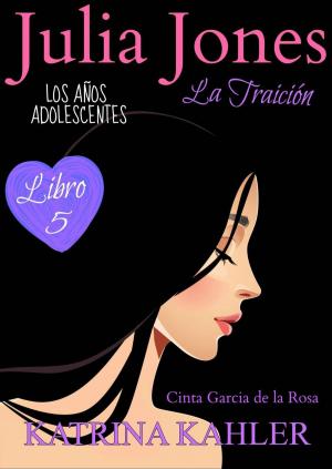 bigCover of the book Julia Jones, Los Años Adolescentes (Libro 5): La Traición by 