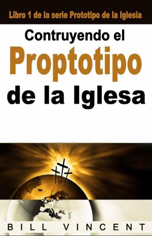 Book cover of Contruyendo el Proptotipo de la Iglesa