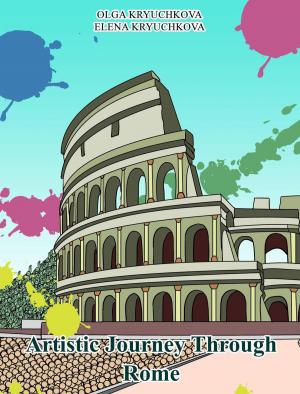 Cover of the book Artistic Journey Through Rome by Juan Moises de la Serna