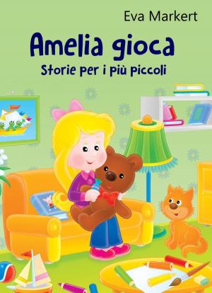 Cover of the book Amelia gioca by William Jarvis
