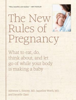 Cover of the book The New Rules of Pregnancy by Susie Heller, Thomas Keller