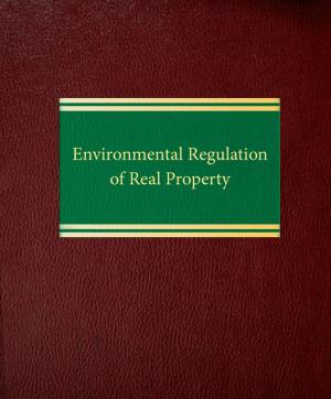 Cover of the book Environmental Regulation of Real Property by Damien Vandermeersch, Jean-Pierre Borloo