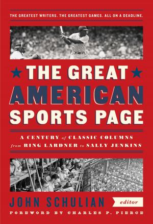 Cover of the book The Great American Sports Page: A Century of Classic Columns from Ring Lardner to Sally Jenkins by Charles Willeford