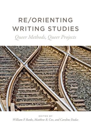Cover of the book Re/Orienting Writing Studies by 