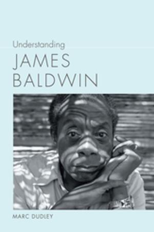 Cover of the book Understanding James Baldwin by David Deutsch, Linda Wagner-Martin