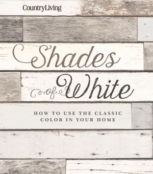 Cover of the book Country Living Shades of White by 