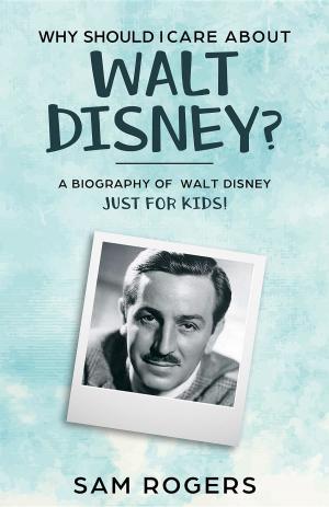 Cover of the book Why Should I Care About Walt Disney? by Golgotha Press