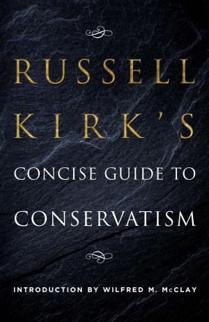 Cover of the book Russell Kirk's Concise Guide to Conservatism by Joseph R. Fornieri