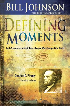 Cover of the book Defining Moments: Charles G. Finney by Bill Johnson, Jennifer Miskov, Ph.D