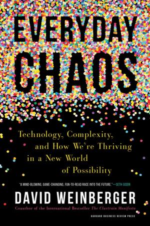Cover of the book Everyday Chaos by Harvard Business Review, Joan C. Williams, Thomas H. Davenport, Michael E. Porter, Marco Iansiti