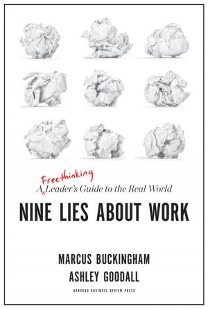 Cover of the book Nine Lies About Work by Harvard Business Review, Martin Reeves, Claire Love, Philipp Tillmanns, John P. Kotter