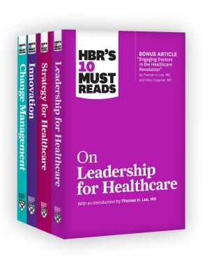 Cover of the book HBR's 10 Must Reads for Healthcare Leaders Collection by Harvard Business Review, Clayton M. Christensen, Jim Collins, Peter F. Drucker, Daniel Goleman