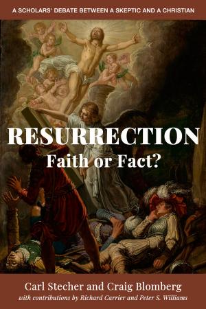 Cover of the book Resurrection: Faith or Fact? by James A. Lindsay, James A. Lindsay, Peter Boghossian, Peter Boghossian