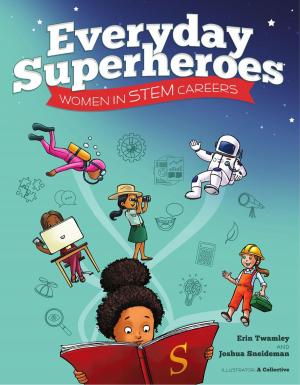 Cover of the book Everyday Superheroes: Women in STEM Careers by Laurie Wetzel