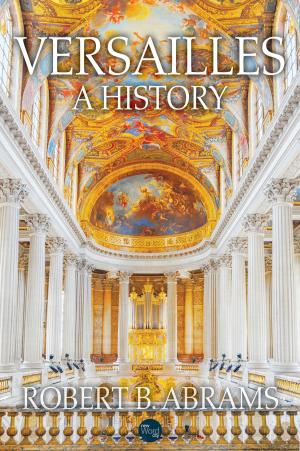 Cover of the book Versailles: A History by The Editors of New Word City