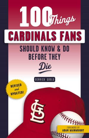 Cover of the book 100 Things Cardinals Fans Should Know & Do Before They Die by Tony Barnhart