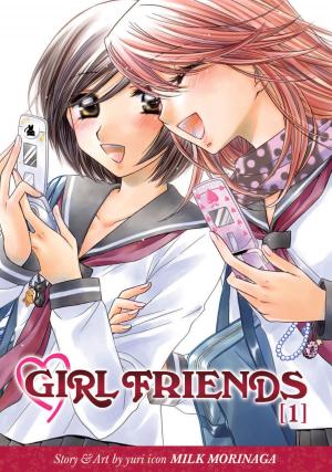 Cover of the book Girl Friends Vol. 1 by Saki Hasemi, Kentaro Yabuki