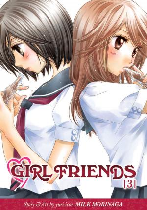 Cover of the book Girl Friends Vol. 3 by Masami Kurumada, Chimaki Kuori