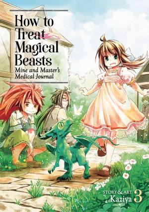 Cover of the book How to Treat Magical Beasts Vol. 3 by Saki Hasemi, Kentaro Yabuki