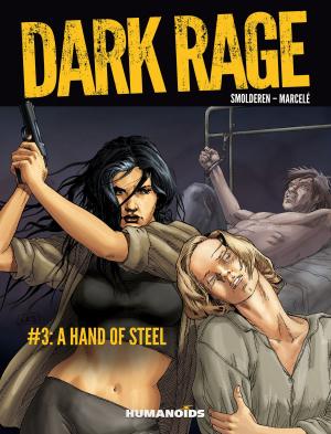 Cover of the book Dark Rage Vol.3 : A Hand of Steel by Jean-David Morvan, Nesmo