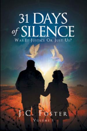 Cover of the book 31 Days of Silence: Was it Justice or Just Us? by Bobby Haas