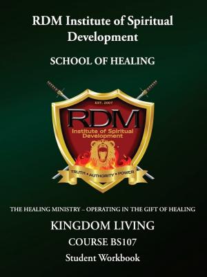 bigCover of the book Kingdom Living Course: BS107 Student Workbook by 