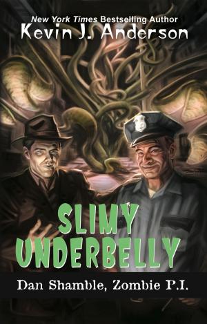 Cover of the book Slimy Underbelly by Kevin J. Anderson, Doug Beason
