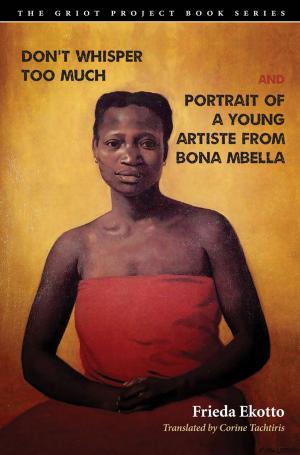 Book cover of Don't Whisper Too Much and Portrait of a Young Artiste from Bona Mbella