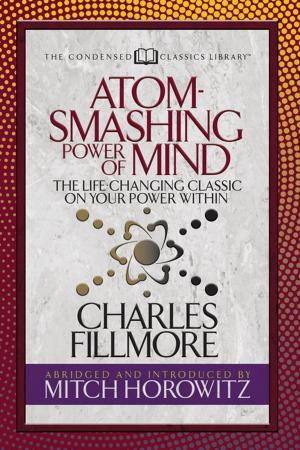 Cover of the book Atom- Smashing Power of Mind (Condensed Classics) by Richard L. Godfrey, Hyrum Smith, Gerreld L. Pulsipher