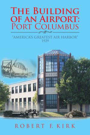 Cover of the book The Building of an Airport: Port Columbus by Kevin J. Zrenda