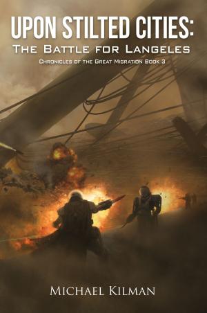 Cover of the book Upon Stilted Cities: The Battle for Langeles by Laure Edwards Reminick