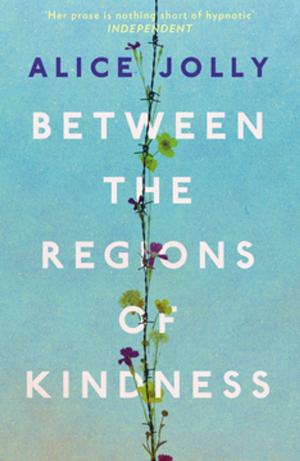 Cover of the book Between the Regions of Kindness by Gib Bulloch