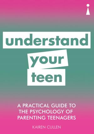 Cover of the book A Practical Guide to the Psychology of Parenting Teenagers by Chris Horrocks